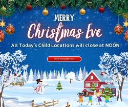 Reads Merry Christmas Eve. All Today's Child Locations will close at Noon. Background Image is a Winter Snowy Scene